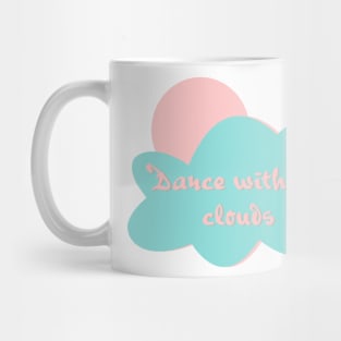 Dance with the clouds Mug